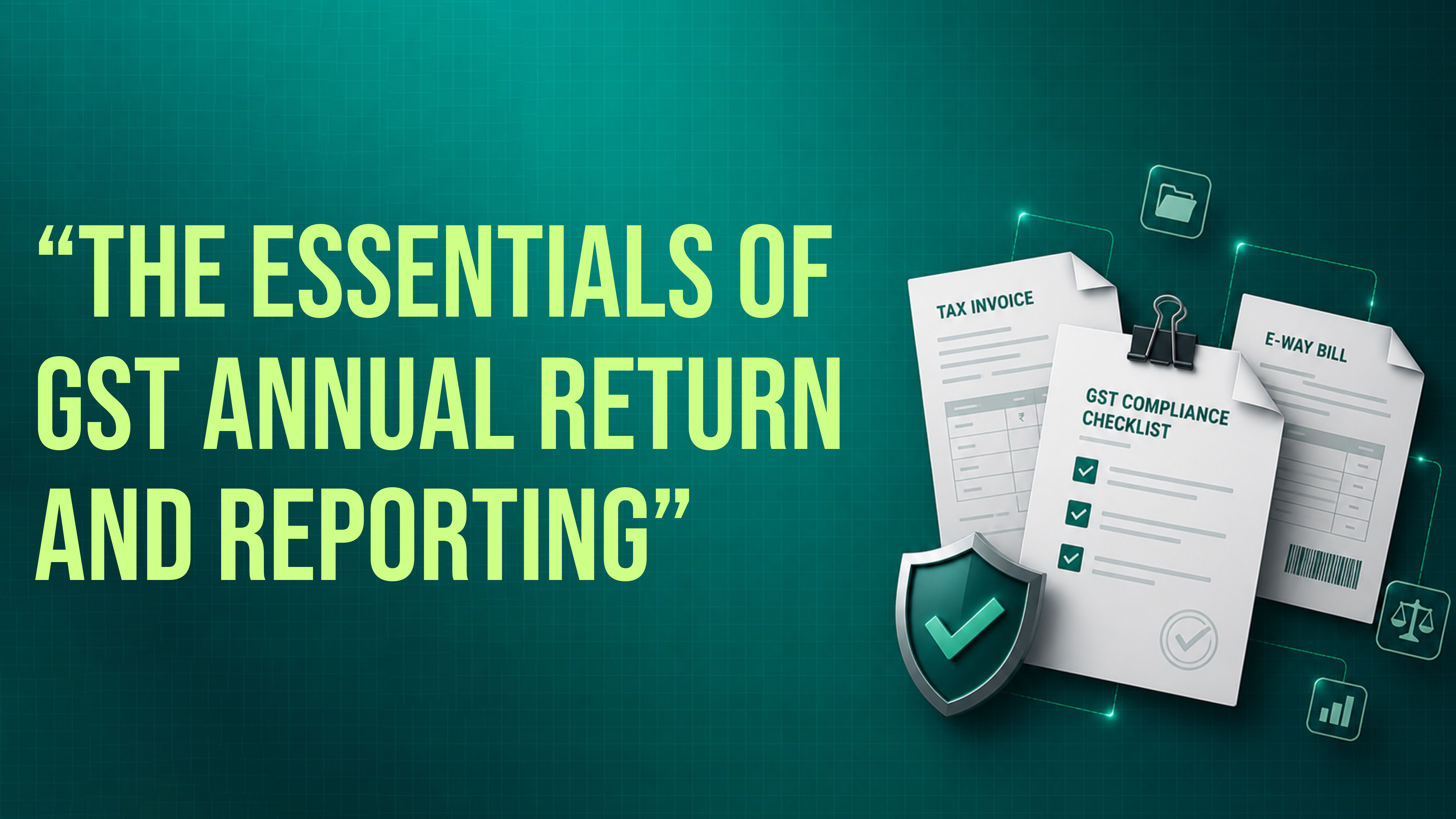 The Essentials of GST Annual Return and Reporting